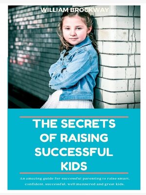 cover image of THE SECRETS OF RAISING SUCCESSFUL KIDS